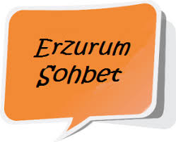 Erzurum Sohbet Odaları